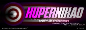 Hupernikao means 'More than Conquerors' in Greek.