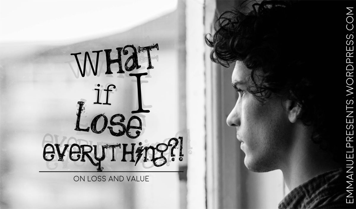 What if I lose&nbsp;everything?!