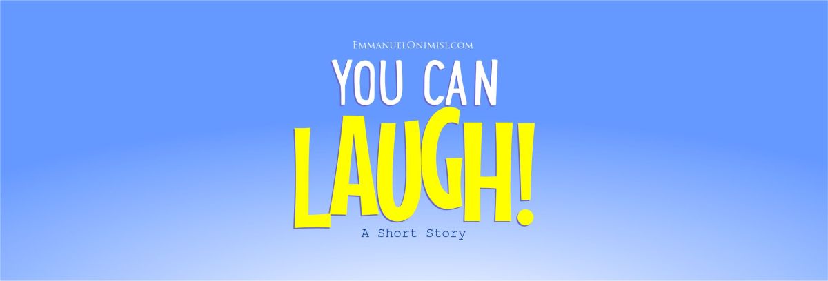 You can Laugh!